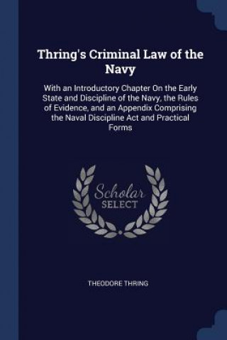 Carte THRING'S CRIMINAL LAW OF THE NAVY: WITH THEODORE THRING