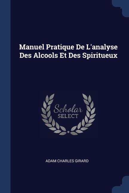 Carte MANUEL PRATIQUE DE L'ANALYSE DES ALCOOLS ADAM CHARLES GIRARD