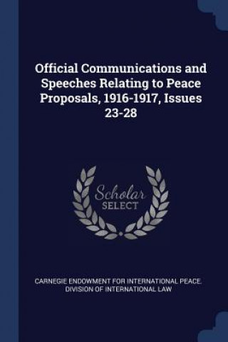 Книга OFFICIAL COMMUNICATIONS AND SPEECHES REL CARNEGIE ENDOWMENT F