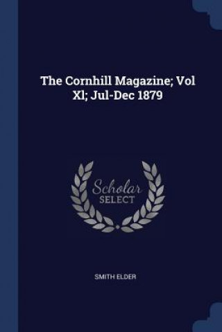 Buch THE CORNHILL MAGAZINE; VOL XL; JUL-DEC 1 SMITH ELDER