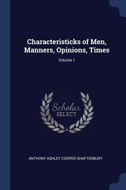 Carte CHARACTERISTICKS OF MEN, MANNERS, OPINIO ANTHONY SHAFTESBURY