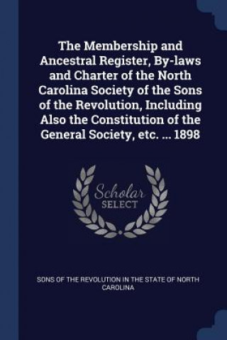 Carte THE MEMBERSHIP AND ANCESTRAL REGISTER, B SONS OF THE REVOLUTI