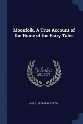 Carte MOONFOLK. A TRUE ACCOUNT OF THE HOME OF JANE G. 1831 AUSTIN