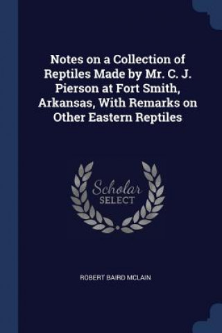 Carte NOTES ON A COLLECTION OF REPTILES MADE B ROBERT BAIRD MCLAIN