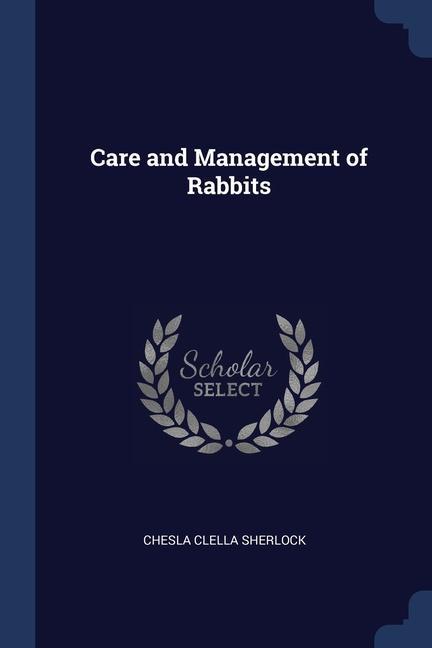 Książka CARE AND MANAGEMENT OF RABBITS CHESLA CLE SHERLOCK