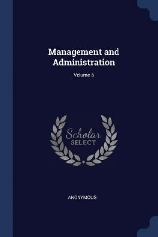 Book MANAGEMENT AND ADMINISTRATION; VOLUME 6 Anonymous