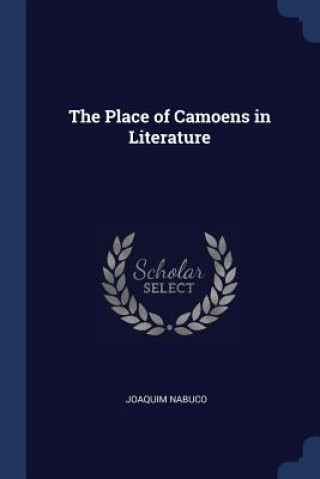 Carte THE PLACE OF CAMOENS IN LITERATURE JOAQUIM NABUCO