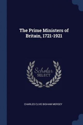 Kniha THE PRIME MINISTERS OF BRITAIN, 1721-192 CHARLES CLIV MERSEY
