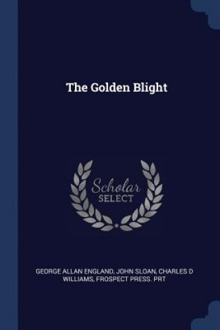 Kniha THE GOLDEN BLIGHT GEORGE ALLA ENGLAND