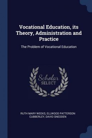 Książka VOCATIONAL EDUCATION, ITS THEORY, ADMINI RUTH MARY WEEKS