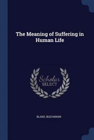 Kniha THE MEANING OF SUFFERING IN HUMAN LIFE BUCHANAN