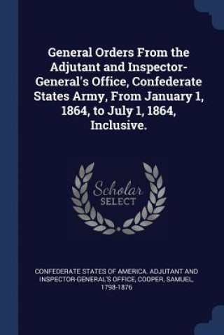 Carte GENERAL ORDERS FROM THE ADJUTANT AND INS CONFEDERATE STATES O
