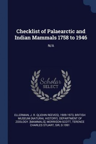 Kniha CHECKLIST OF PALAEARCTIC AND INDIAN MAMM J R. 1909- ELLERMAN