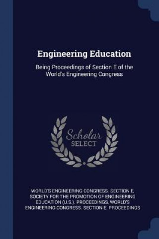 Buch ENGINEERING EDUCATION: BEING PROCEEDINGS WORLD'S ENGINEERING