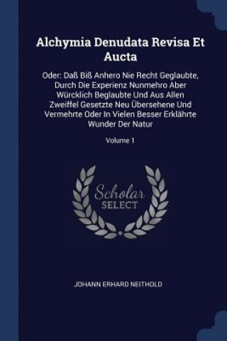 Kniha Alchymia Denudata Revisa Et Aucta Johann Erhard Neithold