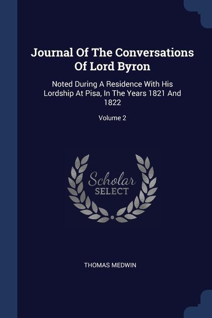 Carte JOURNAL OF THE CONVERSATIONS OF LORD BYR THOMAS MEDWIN