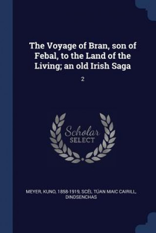 Kniha THE VOYAGE OF BRAN, SON OF FEBAL, TO THE KUNO MEYER