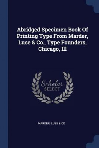 Kniha ABRIDGED SPECIMEN BOOK OF PRINTING TYPE LUSE & CO MARDER
