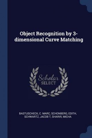 Carte Object Recognition by 3-Dimensional Curve Matching C Marc Bastuscheck