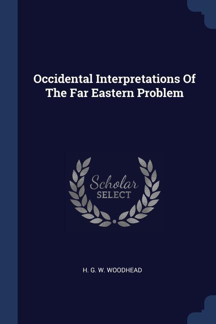 Carte OCCIDENTAL INTERPRETATIONS OF THE FAR EA H G. W. WOODHEAD