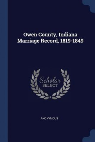 Książka OWEN COUNTY, INDIANA MARRIAGE RECORD, 18 