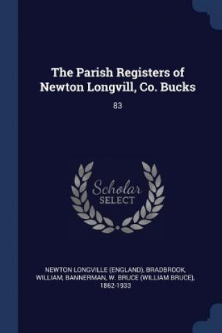 Kniha Parish Registers of Newton Longvill, Co. Bucks Newton Longville