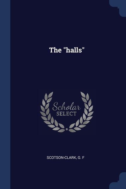 Kniha THE  HALLS G F SCOTSON-CLARK