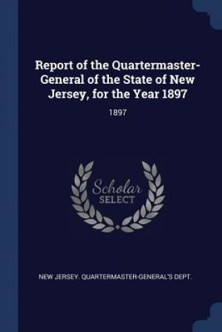 Книга REPORT OF THE QUARTERMASTER- GENERAL OF NEW JERSEY. QUARTERM