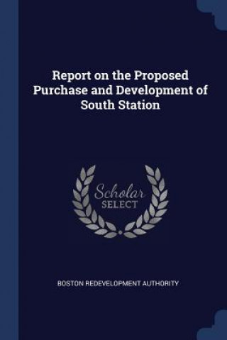 Carte REPORT ON THE PROPOSED PURCHASE AND DEVE BOSTON RE AUTHORITY