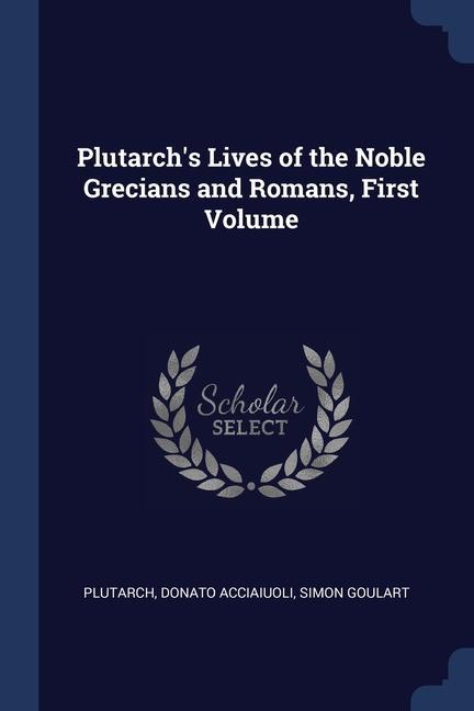 Könyv PLUTARCH'S LIVES OF THE NOBLE GRECIANS A Plutarch