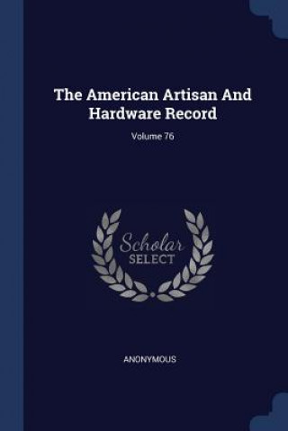 Könyv THE AMERICAN ARTISAN AND HARDWARE RECORD 