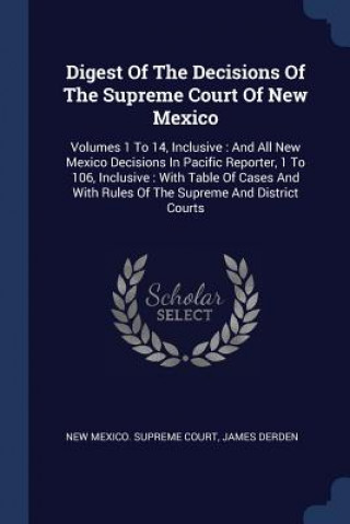 Kniha DIGEST OF THE DECISIONS OF THE SUPREME C NEW MEXICO. SUPREME