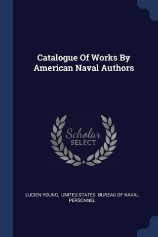Carte CATALOGUE OF WORKS BY AMERICAN NAVAL AUT LUCIEN YOUNG