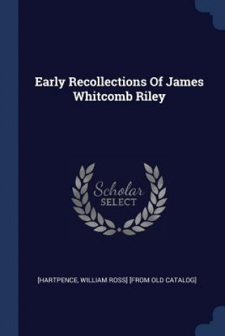 Carte EARLY RECOLLECTIONS OF JAMES WHITCOMB RI WILLIAM [HARTPENCE