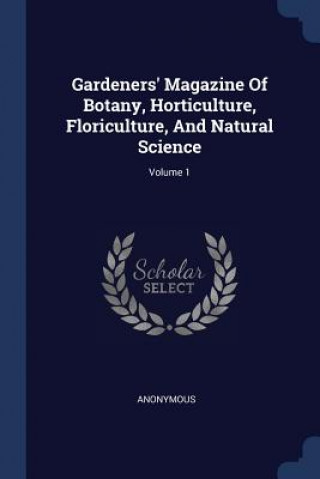 Книга GARDENERS' MAGAZINE OF BOTANY, HORTICULT 