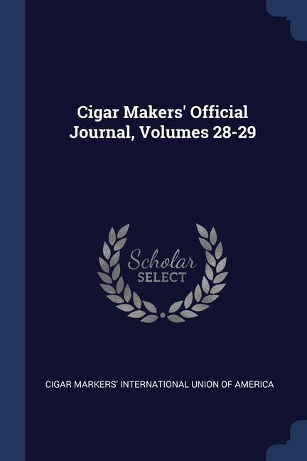 Knjiga CIGAR MAKERS' OFFICIAL JOURNAL, VOLUMES CIGAR MARKERS' INTER