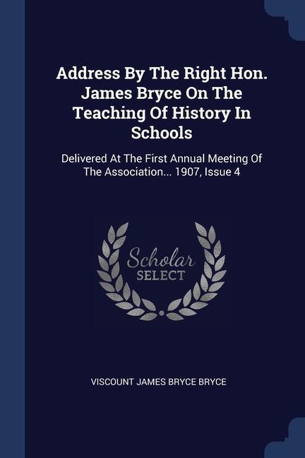 Buch ADDRESS BY THE RIGHT HON. JAMES BRYCE ON VISCOUNT JAMES BRYCE