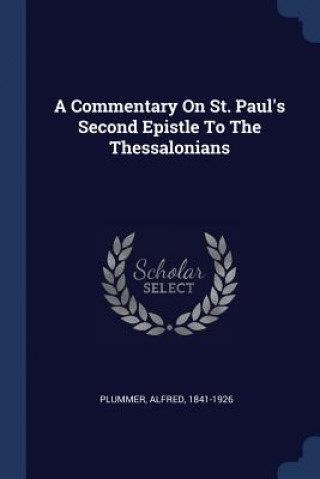 Carte Commentary on St. Paul's Second Epistle to the Thessalonians Alfred Plummer