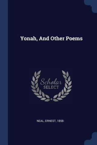 Kniha YONAH, AND OTHER POEMS 1858-