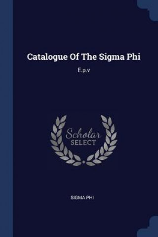 Carte CATALOGUE OF THE SIGMA PHI: E.P.V SIGMA PHI