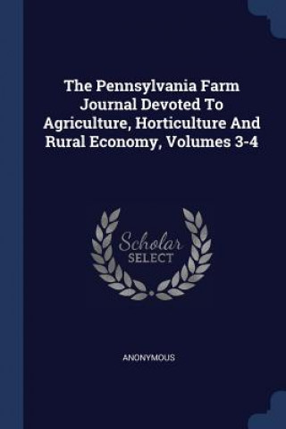 Książka THE PENNSYLVANIA FARM JOURNAL DEVOTED TO 