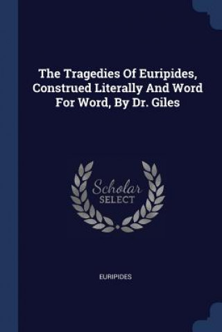 Kniha THE TRAGEDIES OF EURIPIDES, CONSTRUED LI Euripides