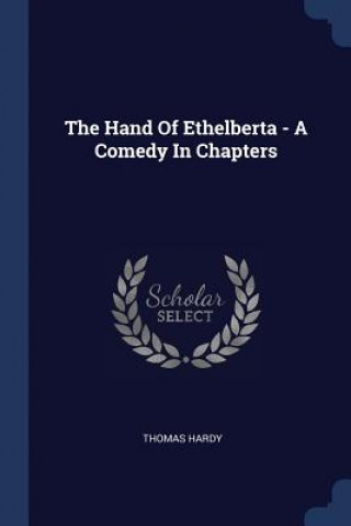 Carte THE HAND OF ETHELBERTA - A COMEDY IN CHA Thomas Hardy
