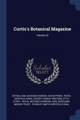 Boek CURTIS'S BOTANICAL MAGAZINE; VOLUME 23 SIR WILLIAM JACKSON