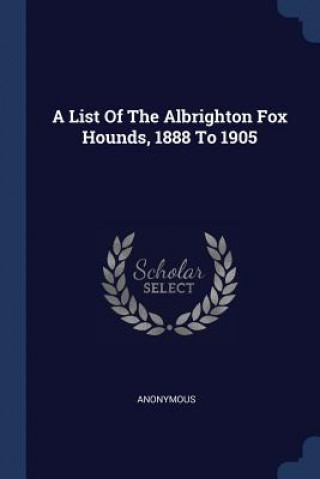 Kniha A LIST OF THE ALBRIGHTON FOX HOUNDS, 188 