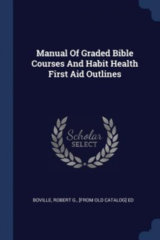 Kniha MANUAL OF GRADED BIBLE COURSES AND HABIT BOVILLE