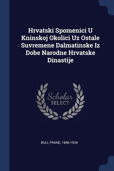 Könyv HRVATSKI SPOMENICI U KNINSKOJ OKOLICI UZ 1846-1934