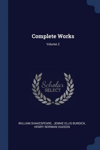 Könyv COMPLETE WORKS; VOLUME 2 William Shakespeare