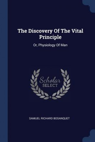 Carte THE DISCOVERY OF THE VITAL PRINCIPLE: OR SAMUEL RI BOSANQUET