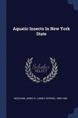 Buch AQUATIC INSECTS IN NEW YORK STATE JAMES G.  J NEEDHAM